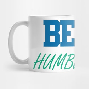 BE Humble Mug